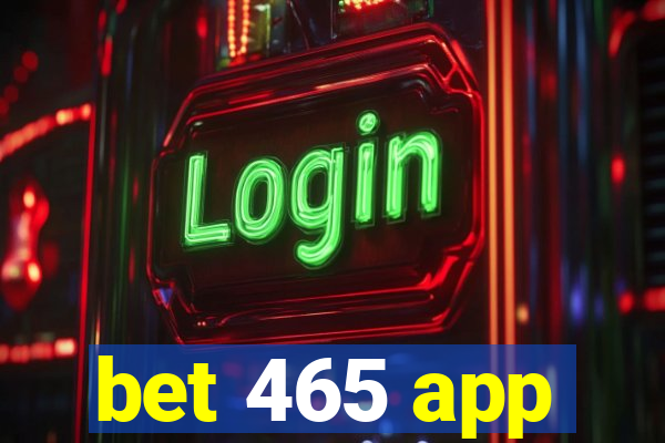 bet 465 app